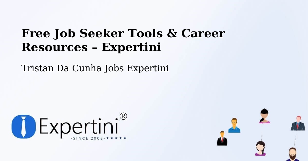 Free Job Seeker Tools & Career Resources – Tristan Da Cunha - Tristan Da Cunha Jobs Expertini