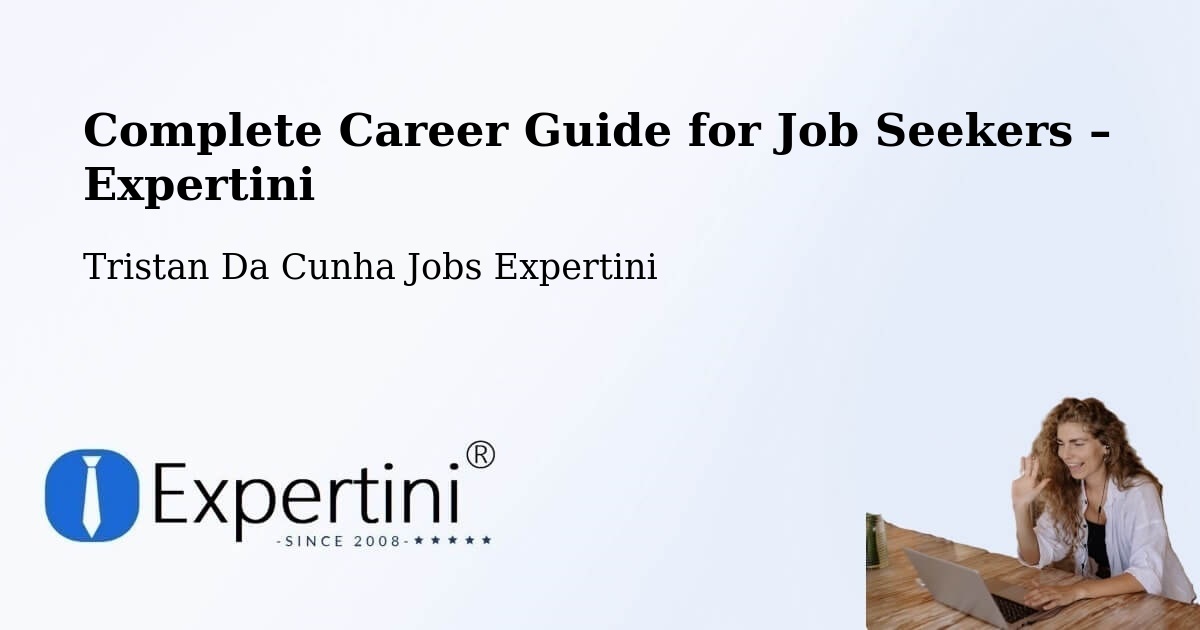 Career Guide for Job Seekers – Tristan Da Cunha - Tristan Da Cunha Jobs Expertini