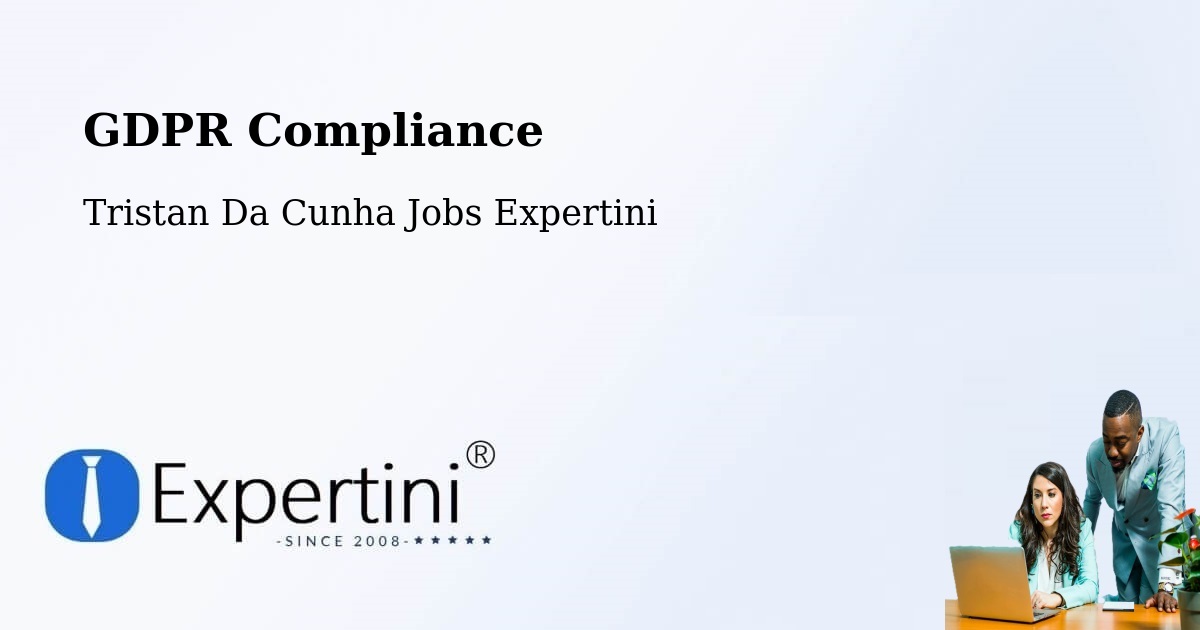 EU GDPR Compliance Statement – Tristan Da Cunha - Tristan Da Cunha Jobs Expertini