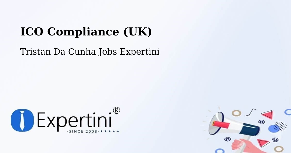 UK Data Protection & ICO Compliance – Tristan Da Cunha - Tristan Da Cunha Jobs Expertini