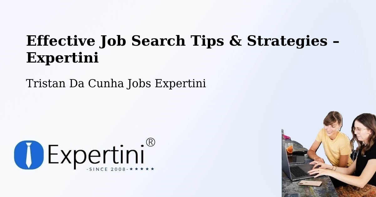 Job Search Tips & Strategies for Job Seekers – Tristan Da Cunha - Tristan Da Cunha Jobs Expertini