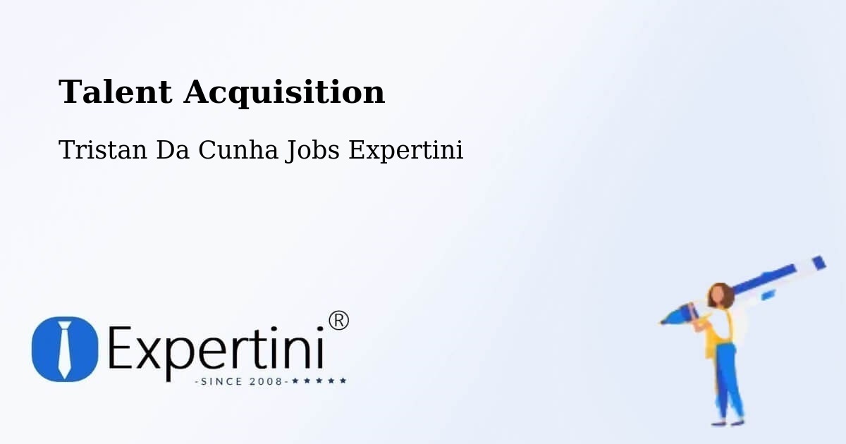 Post Jobs & Find Candidates in Tristan Da Cunha – Talent Acquisition Solutions - Tristan Da Cunha Jobs Expertini